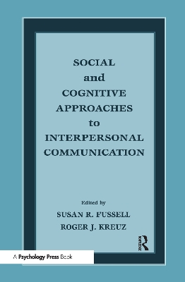 Social and Cognitive Approaches to Interpersonal Communication book