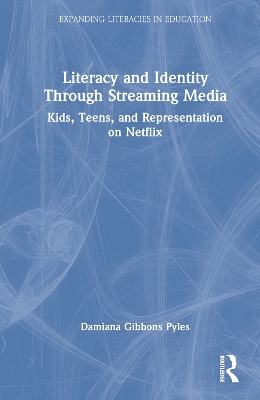 Literacy and Identity Through Streaming Media: Kids, Teens, and Representation on Netflix book