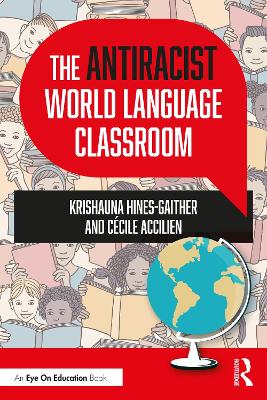 The Antiracist World Language Classroom by Krishauna Hines-Gaither