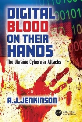 Digital Blood on Their Hands: The Ukraine Cyberwar Attacks book