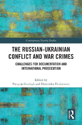 The Russian-Ukrainian Conflict and War Crimes: Challenges for Documentation and International Prosecution book