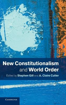 New Constitutionalism and World Order book
