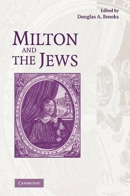 Milton and the Jews by Douglas A. Brooks