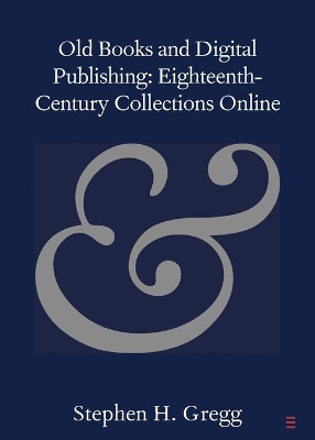 Old Books and Digital Publishing: Eighteenth-Century Collections Online book