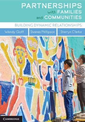 Partnerships with Families and Communities: Building Dynamic Relationships book
