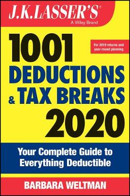 J.K. Lasser's 1001 Deductions and Tax Breaks 2020: Your Complete Guide to Everything Deductible book