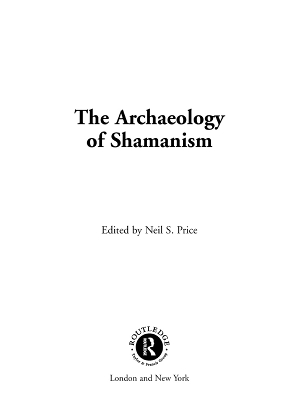 The The Archaeology of Shamanism by Neil Price