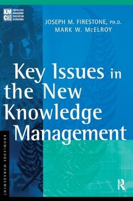 Key Issues in the New Knowledge Management by Joseph M. Firestone