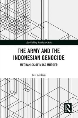 Army and the Indonesian Genocide by Jess Melvin