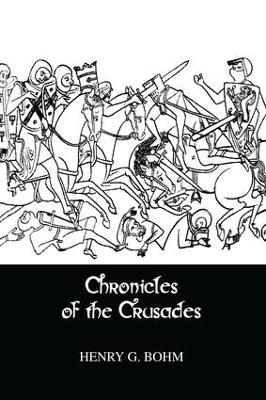 Chronicles of the Crusades by Henry G. Bohm