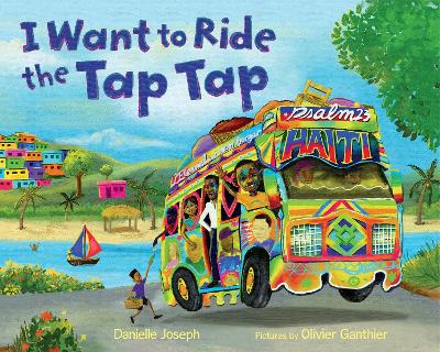 I Want to Ride the Tap Tap by Danielle Joseph