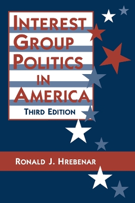 Interest Group Politics in America by Ronald J. Hrebenar