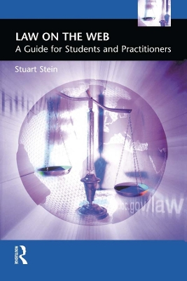 Law on the Web: A Guide for Students and Practitioners by Stuart Stein