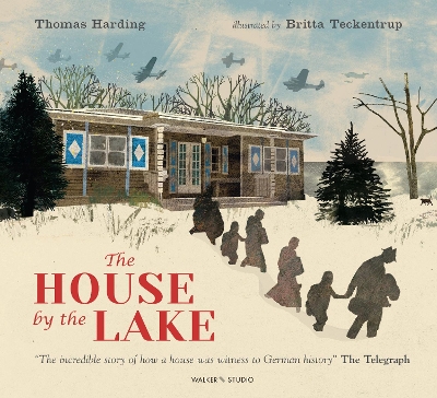 The House by the Lake: The Story of a Home and a Hundred Years of History by Thomas Harding
