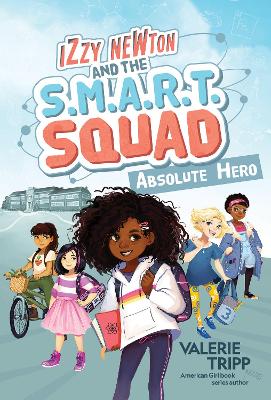 Izzy Newton and the S.M.A.R.T. Squad: Absolute Hero (Izzy Newton) by National Geographic Kids