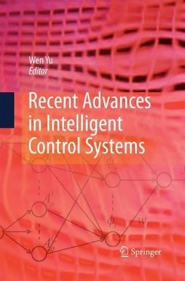 Recent Advances in Intelligent Control Systems by Wen Yu