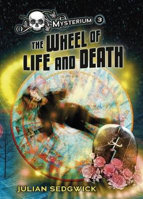 Wheel of Life and Death by Julian Sedgwick
