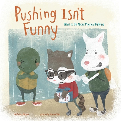 Pushing Isn't Funny by Melissa Higgins