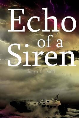 Echo of a Siren: (a sequel to Siren Call) by Sonya C Dodd