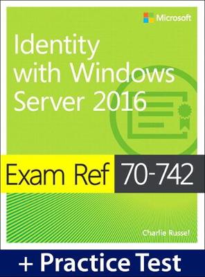 Exam Ref 70-742 Identity with Windows Server 2016 with Practice Test book