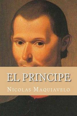 El Principe (Spanish Edition) by Nicolas Maquiavelo