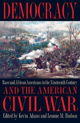 Democracy and the American Civil War by Kevin Adams