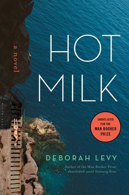 Hot Milk by Deborah Levy