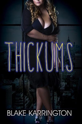 Thickums by Blake Karrington