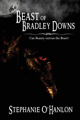 The Beast of Bradley Downs by Stephanie O'Hanlon