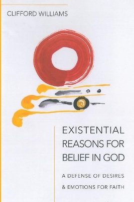 Existential Reasons for Belief in God by Clifford Williams