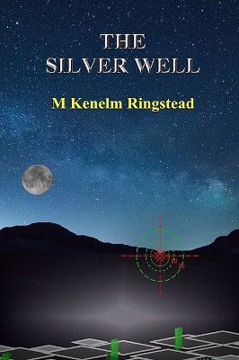 The Silver Well: True Science Fiction In The Past and Future Annals of Spying book