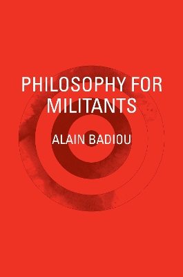 Philosophy for Militants by Alain Badiou