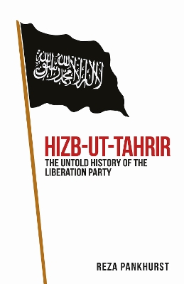 Hizb-ut-Tahrir: The Untold History of the Liberation Party book