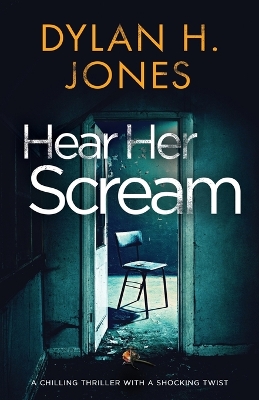 Hear Her Scream: a chilling thriller with a shocking twist book