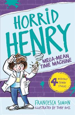 Horrid Henry and the Mega-Mean Time Machine book