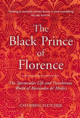 The Black Prince of Florence by Catherine Fletcher