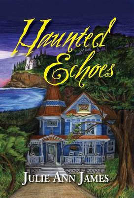 Haunted Echoes by Julie Ann Howell