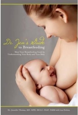 Dr. Jen's Guide to Breastfeeding book