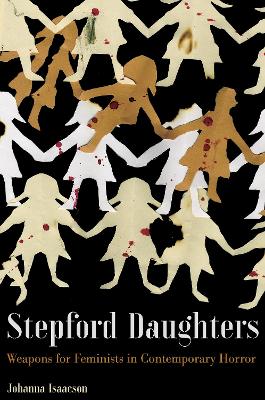 Stepford Daughters: Tools for Feminists in Contemporary Horror book