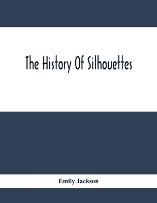 The History Of Silhouettes book