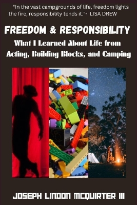 Freedom & Responsibility: What I Learned About Life from Acting, Building Blocks, and Camping book