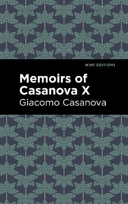 Memoirs of Casanova Volume X by Giacomo Casanova