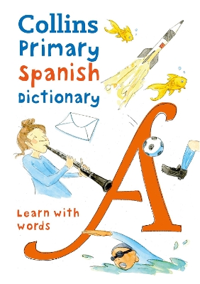 Primary Spanish Dictionary: Illustrated dictionary for ages 7+ (Collins Primary Dictionaries) book