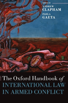 The Oxford Handbook of International Law in Armed Conflict by Andrew Clapham