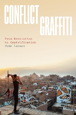 Conflict Graffiti: From Revolution to Gentrification book