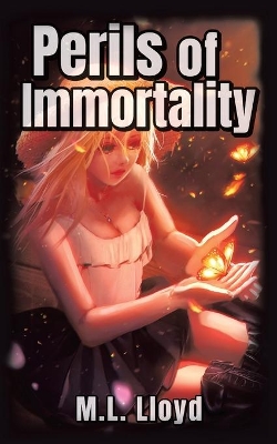 Perils of Immortality by M L Lloyd