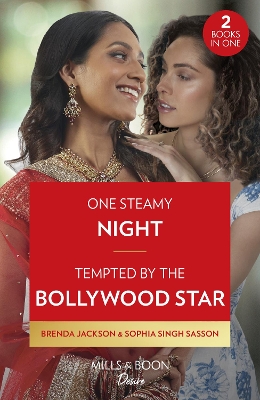 One Steamy Night / Tempted By The Bollywood Star: One Steamy Night (The Westmoreland Legacy) / Tempted by the Bollywood Star (Mills & Boon Desire) book