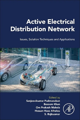 Active Electrical Distribution Network: Issues, Solution Techniques, and Applications book