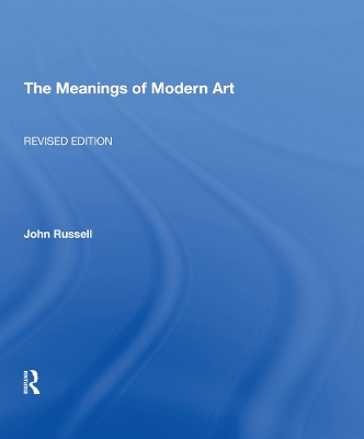 Meanings Of Modern Art, Revised by John Russell