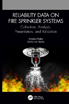 Reliability Data on Fire Sprinkler Systems: Collection, Analysis, Presentation, and Validation by Arnstein Fedøy